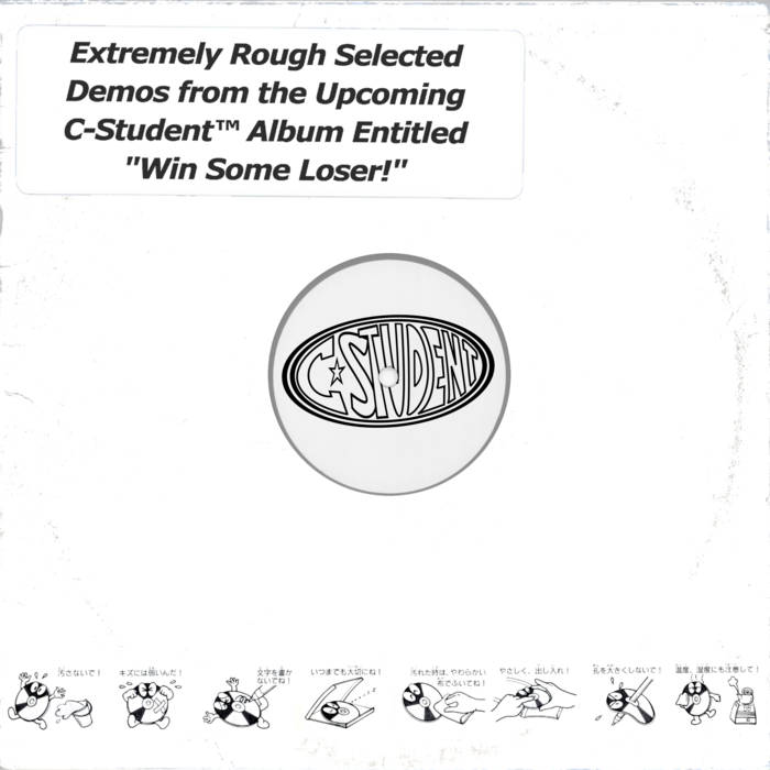 Cover art for Extremely Rough Selected Demos from the Upcoming C-Student™ Album Entitled "Win Some Loser!"