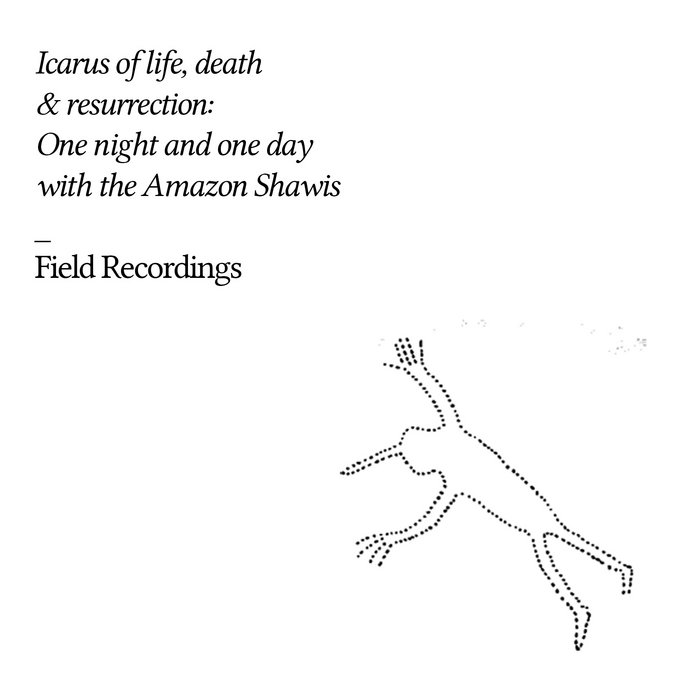 Cover art for Icaros Of Life Death And Resurrection One Night And One Day With The Amazon Shawis